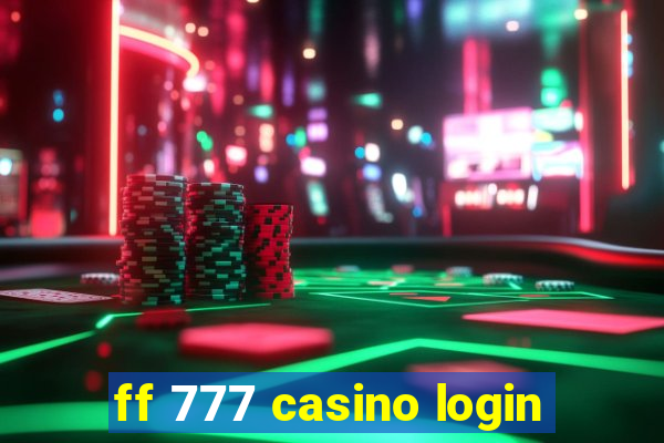 ff 777 casino login